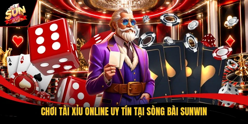 Chơi tài xỉu online uy tín tại sòng bài Sunwin