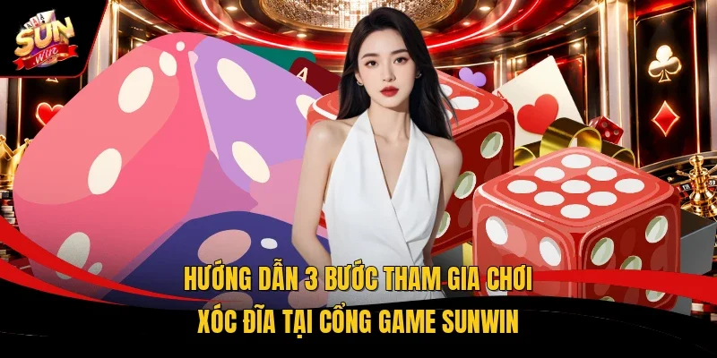 Hướng dẫn 3 bước tham gia chơi xóc đĩa tại cổng game Sunwin