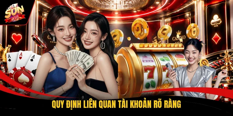 Quy định liên quan tài khoản rõ ràng