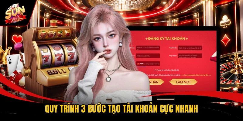 Quy trình 3 bước tạo tài khoản cực nhanh