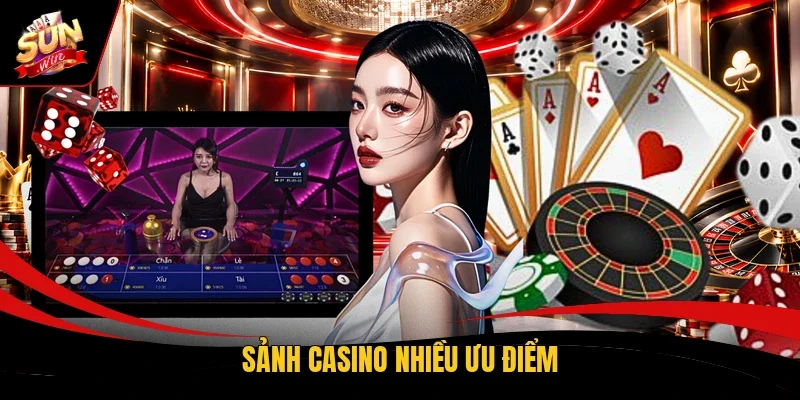 Sảnh casino nhiều ưu điểm